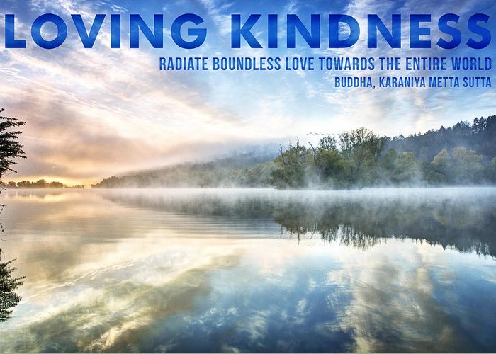 large image of lake and trees along bank with mist along edge. light yellow and pink and blue in clouds with slight clouds. large blue letters across top. Loving Kindness. smaller letters underneath in blue. 'Radiate Boundless Love Towards the entire world under this Buddha, Karaniya Metta Sutta