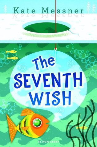 cover image of orange fish in green water. blue bubble above fish reads The Seventh Wish in blue letters and hook holding it through hole. Kate Messner in green along edge.